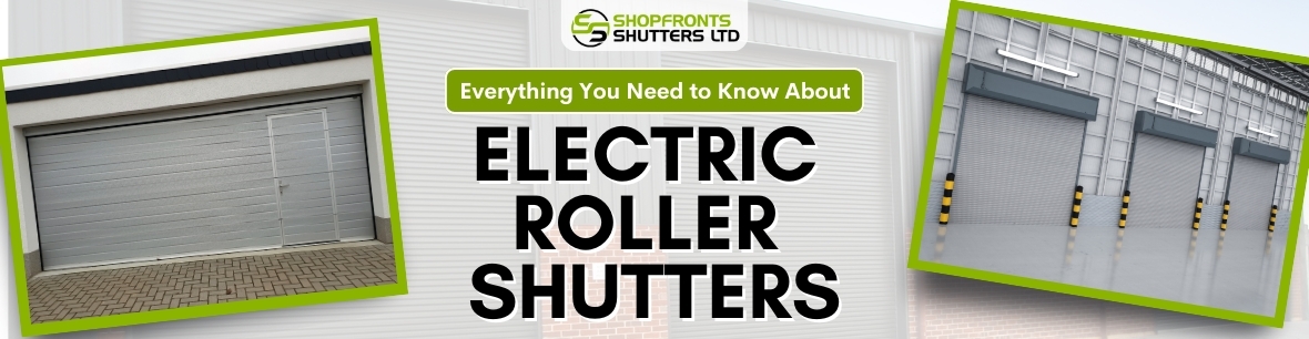 Everything You Need to Know About Electric Roller Shutters